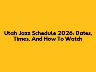 Utah Jazz Schedule 2026: Dates, Times, And How To Watch