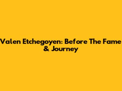 Valen Etchegoyen: Before The Fame & Journey