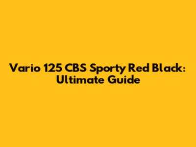 Vario 125 CBS Sporty Red Black: Ultimate Guide