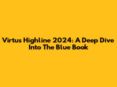 Virtus Highline 2024: A Deep Dive Into The Blue Book