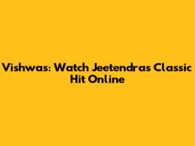 Vishwas: Watch Jeetendra's Classic Hit Online