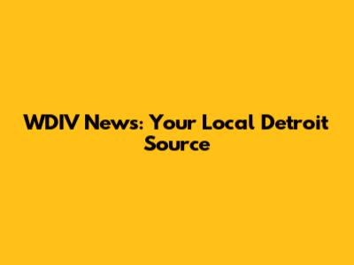 WDIV News: Your Local Detroit Source