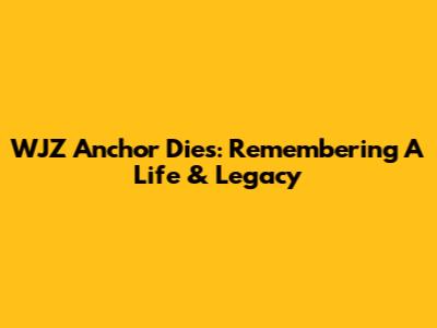 WJZ Anchor Dies: Remembering A Life & Legacy