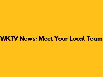 WKTV News: Meet Your Local Team