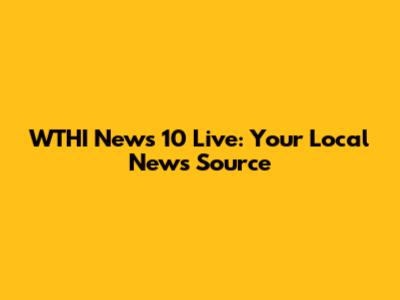 WTHI News 10 Live: Your Local News Source