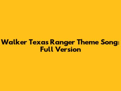 Walker Texas Ranger Theme Song: Full Version