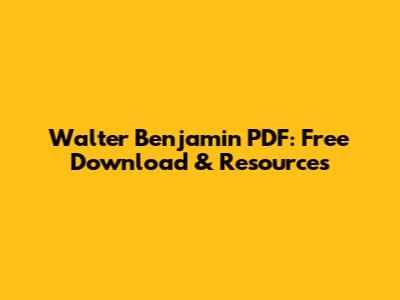 Walter Benjamin PDF: Free Download & Resources