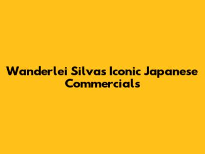 Wanderlei Silva's Iconic Japanese Commercials