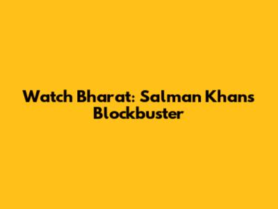 Watch Bharat: Salman Khan's Blockbuster
