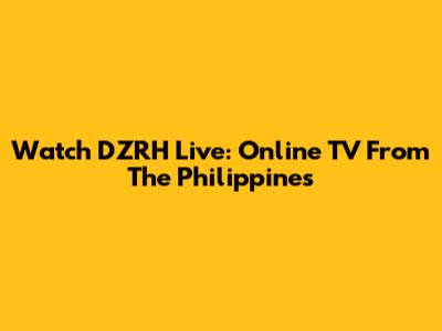 Watch DZRH Live: Online TV From The Philippines