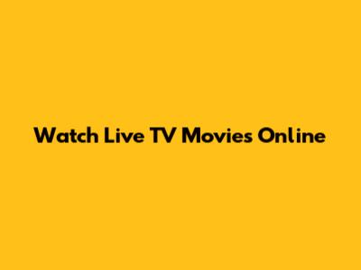 Watch Live TV Movies Online