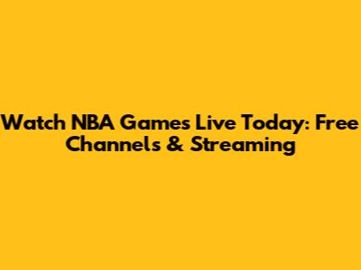 Watch NBA Games Live Today: Free Channels & Streaming