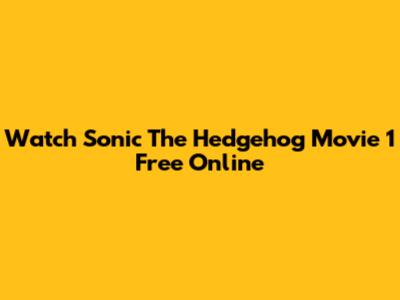 Watch Sonic The Hedgehog Movie 1 Free Online