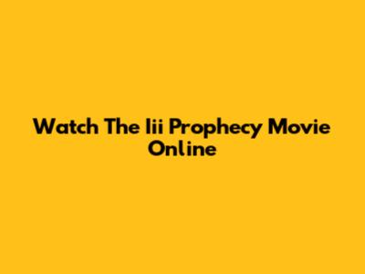 Watch The Iii Prophecy Movie Online