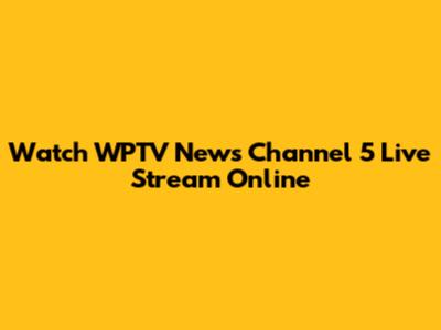 Watch WPTV News Channel 5 Live Stream Online