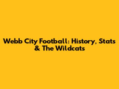Webb City Football: History, Stats & The Wildcats