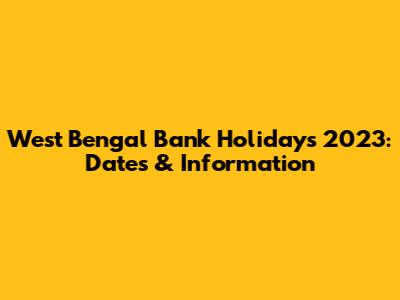 West Bengal Bank Holidays 2023: Dates & Information