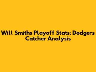 Will Smith's Playoff Stats: Dodgers' Catcher Analysis