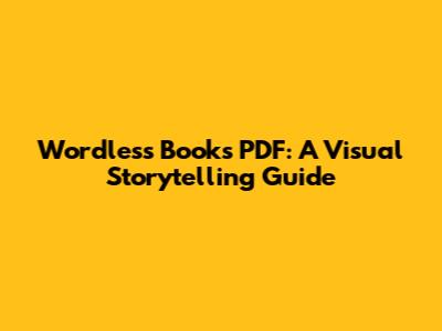 Wordless Books PDF: A Visual Storytelling Guide