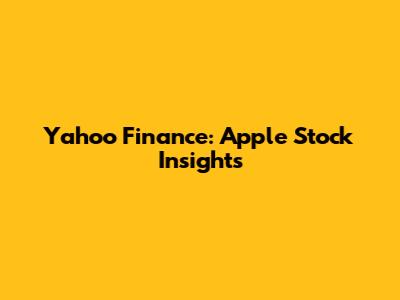 Yahoo Finance: Apple Stock Insights