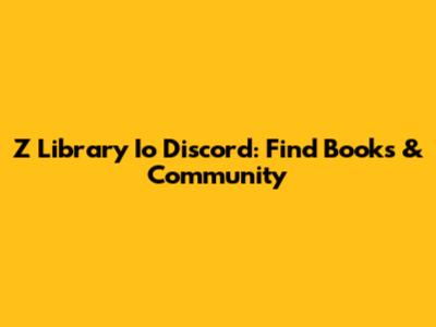 Z Library Io Discord: Find Books & Community