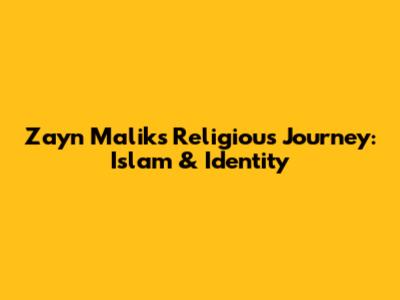 Zayn Malik's Religious Journey: Islam & Identity