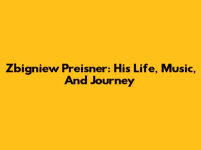 Zbigniew Preisner: His Life, Music, And Journey