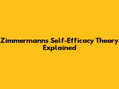 Zimmermann's Self-Efficacy Theory Explained