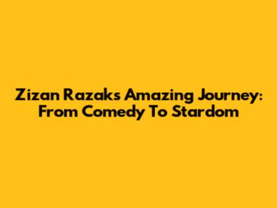 Zizan Razak's Amazing Journey: From Comedy To Stardom