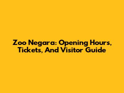 Zoo Negara: Opening Hours, Tickets, And Visitor Guide